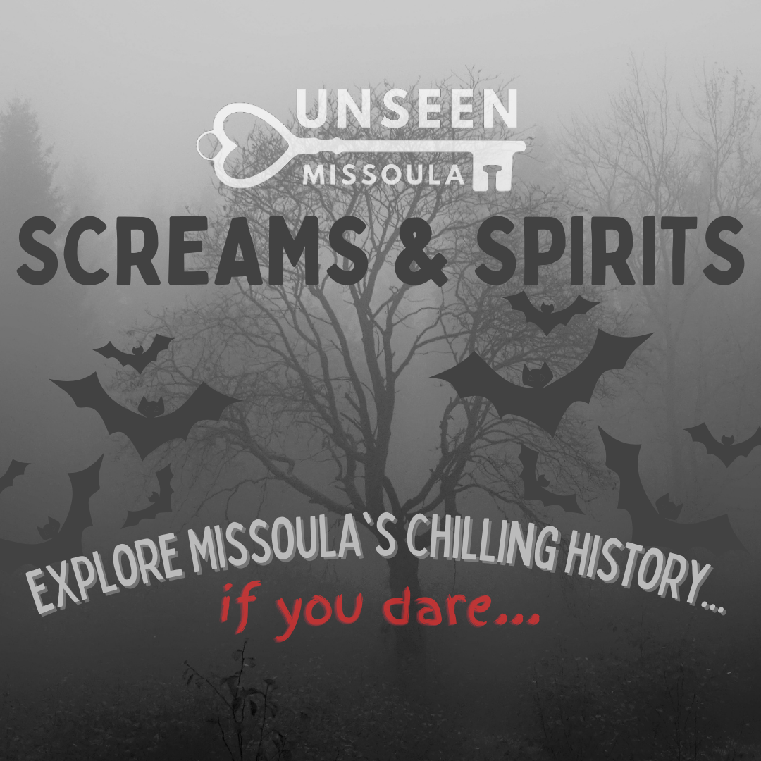 Unseen Missoula: Screams & Spirits